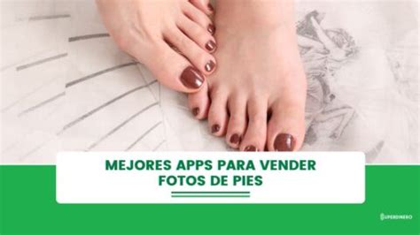 app para vender fotos de pies|Mejores apps para vender fotos de pies